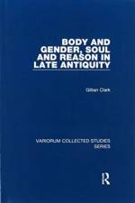 Body and Gender, Soul and Reason in Late Antiquity af Gillian Clark