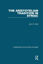 The Aristotelian Tradition in Syriac af John W. Watt