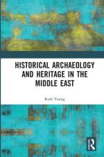 Historical Archaeology and Heritage in the Middle East af Ruth Young