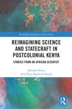 Reimagining Science and Statecraft in Postcolonial Kenya af Denielle Elliott