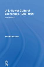 U.S.-Soviet Cultural Exchanges, 1958-1986 af Yale Richmond