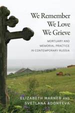 We Remember, We Love, We Grieve af Elizabeth Warner