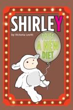 Shirley Tries a New Diet af Victoria Levitt