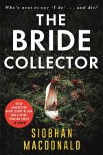 The Bride Collector af Siobhan MacDonald