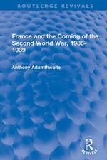 France and the Coming of the Second World War, 1936-1939 af Anthony Adamthwaite
