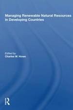 Managing Renewable Natural Resources In Developing Countries af Charles W. Howe