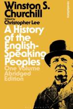 A History of the English-Speaking Peoples: One Volume Abridged Edition af Sir Sir Winston S. Churchill