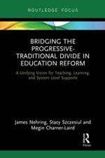 Bridging the Progressive-Traditional Divide in Education Reform af James Nehring