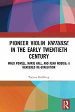 Pioneer Violin Virtuose in the Early Twentieth Century af Tatjana Goldberg