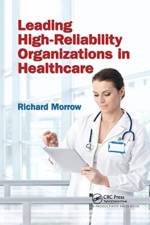 Leading High-Reliability Organizations in Healthcare af Richard Morrow