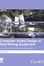 Computer-Aided Design of Fluid Mixing Equipment af W Roy (Professor Emeritus Penney