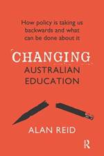 Changing Australian Education af Alan Reid
