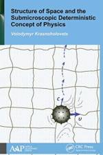 Structure of Space and the Submicroscopic Deterministic Concept of Physics