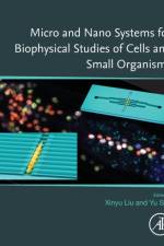 Micro and Nano Systems for Biophysical Studies of Cells and Small Organisms