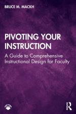 Pivoting Your Instruction af Bruce M. (Rocky Mountain College of Art + Design Mackh