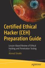 Certified Ethical Hacker (CEH) Preparation Guide af Ahmed Sheikh