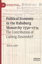 Political Economy in the Habsburg Monarchy 1750–1774