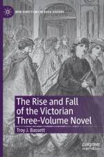 The Rise and Fall of the Victorian Three-Volume Novel