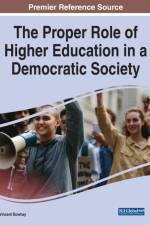 The Proper Role of Higher Education in a Democratic Society