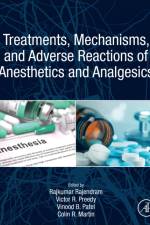 Treatments, Mechanisms, and Adverse Reactions of Anesthetics and Analgesics