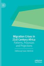 Migration Crises in 21st Century Africa af Adebusuyi Isaac Adeniran