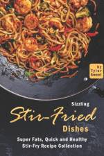 Sizzling Stir-Fried Dishes af Tyler Sweet