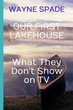 Our First Lakehouse af Wayne Spade