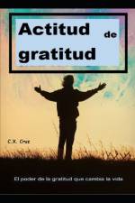 Actitud de gratitud af C X Cruz