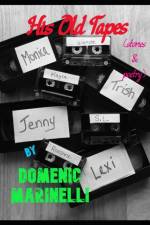 His Old Tapes (stories & poetry) af Domenic Marinelli