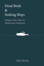 Dead Birds & Sinking Ships af John Bowie