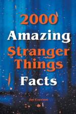 2000 Amazing Stranger Things Facts af Joe Everson
