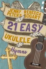 21 Easy Ukulele Hymns af Jenny Peters