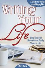 Writing Your Life af Mary Borg