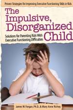 The Impulsive, Disorganized Child af James W. Forgan