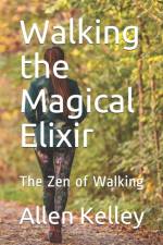 Walking the Magical Elixir af Allen Kelley