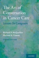 The Art of Conversation in Cancer Care af Richard P. (Professor of Medicine and Director McQuellon