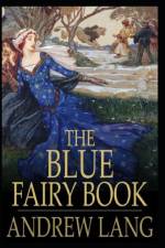 The Blue Fairy Book Illustrated af Andrew Lang