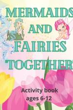 Mermaids and Fairies Together af Christina Roberts