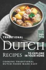 Traditional Dutch Recipes to Explore in Your Home af Layla Tacy