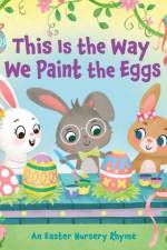 This Is the Way We Paint the Eggs af Arlo Finsy