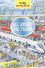My Big Wimmelbook® - All Aboard the Train! af Stefan Lohr