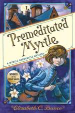 Premeditated Myrtle (Myrtle Hardcastle Mystery 1) af Elizabeth C. Bunce