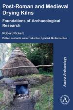Post-Roman and Medieval Drying Kilns af Robert Rickett