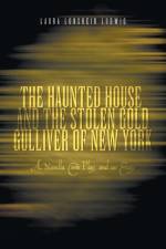 The Haunted House and the Stolen Gold, Gulliver of New York af Laura Lonshein Ludwig