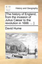 [The history of England, from the invasion of Julius Caesar to the revolution in 1688. ... ] af David Hume