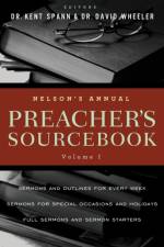 Nelson's Annual Preacher's Sourcebook, Volume 1 af David A. Wheeler