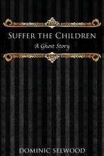Suffer the Children af Dominic Selwood