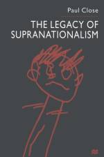 The Legacy of Supranationalism af P. Close