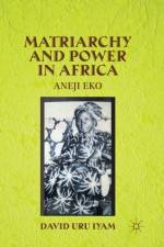 Matriarchy and Power in Africa af D. Iyam