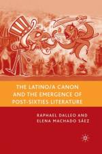 The Latino/a Canon and the Emergence of Post-Sixties Literature